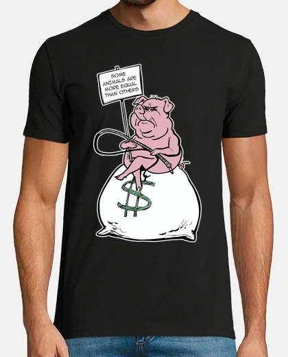T-shirt Some animals are more equal than others