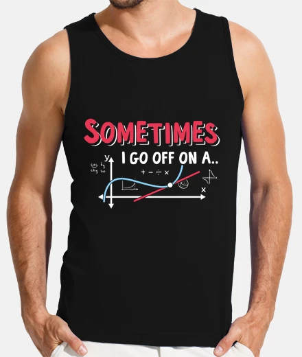 T-shirt Sometimes I Go Off On A Tangent