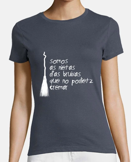 Camiseta somos as nietas d'as bruixas que no podi