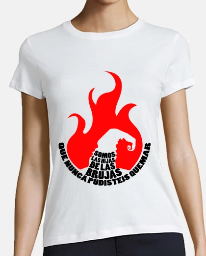 Camiseta Somos las hijas de las brujas que nunca