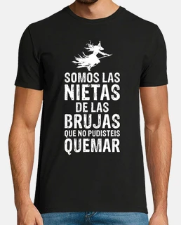 Somos las nietas de las brujas que no pudisteis quemar camiseta sale