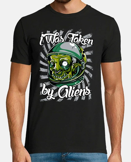 T-shirt sono stato preso da aliens