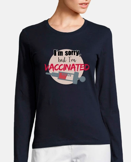 Tee-shirt Sorry but I m vaccinated