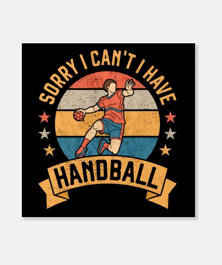 Stampa Sorry I cant I have Handball