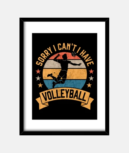 Quadro Sorry I cant I Have Volleyball
