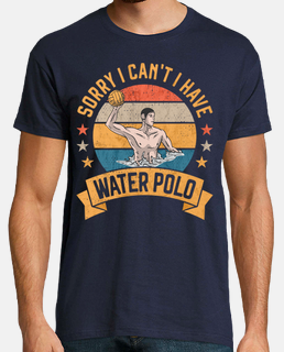 Sorry I Cant I Have Water Polo