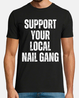 soutenez votre nail gang local