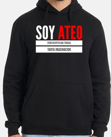 Sudadera Soy ATEO pero respeto que tengas tanta 