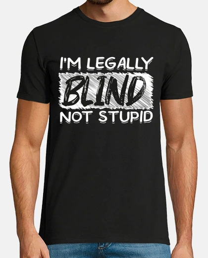 Camiseta soy ciego, no estúpido, no veo la visión.