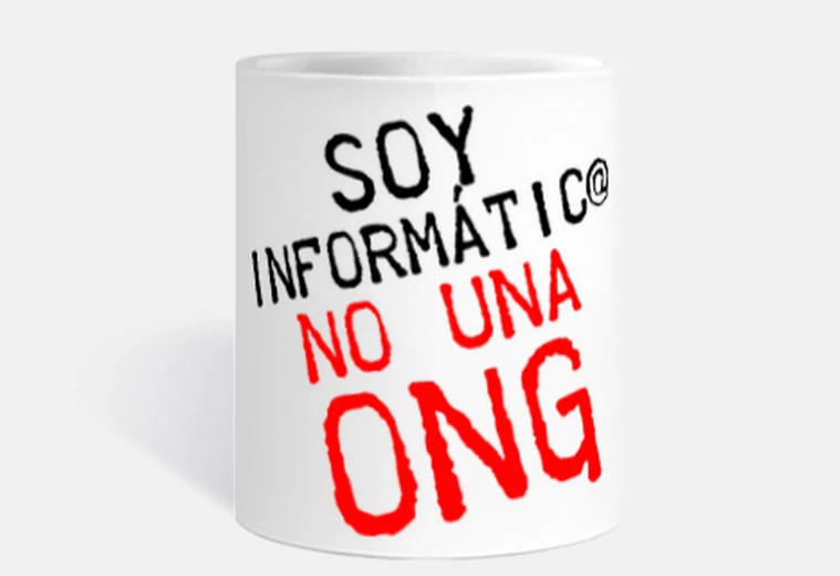 Taza Soy informático-a no una ONG