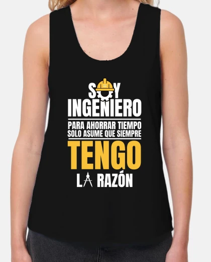 Camiseta soy ingeniero asume que siempre tengo l