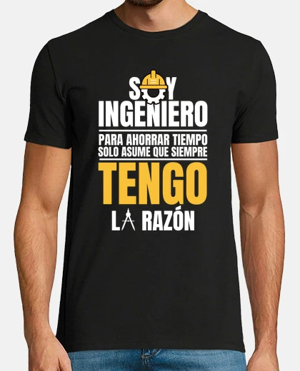 T-shirt soy ingeniero asume that siempre tengo 