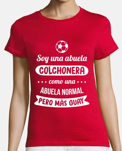 Camiseta Soy una Abuela Colchonera, Como una Abuela Normal Pero Más Guay