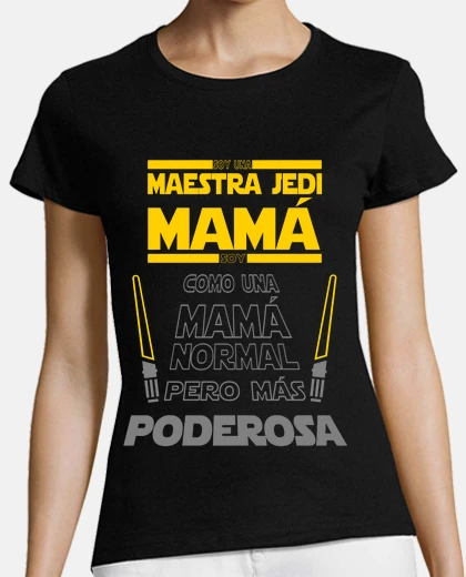 Playera SOY UNA MAESTRA JEDI MAMÁ...