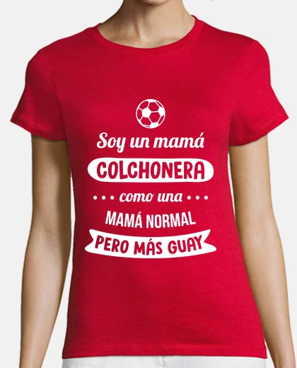 Camiseta Soy una Mamá Colchonera, Como una Mamá Normal Pero Más Guay