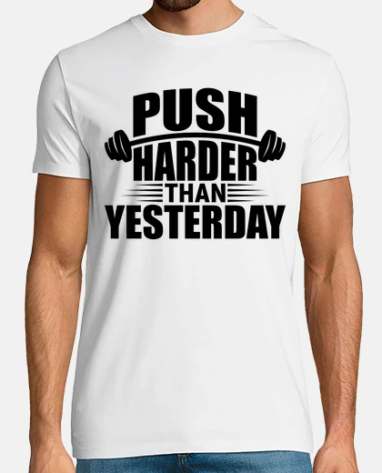 T-shirt spingere più forte di ieri palestra