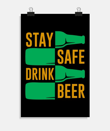 Poster stay safe drink beer funny drinking