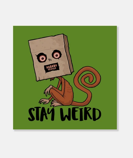 Wall Stay Weird Sack Monkey