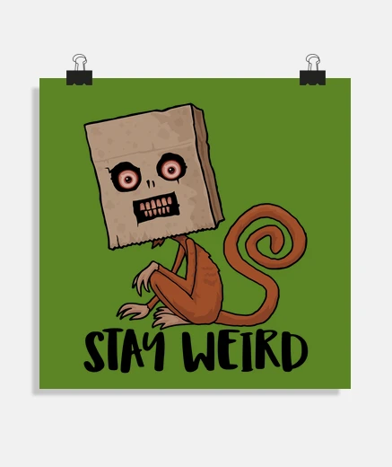 Poster Stay Weird Sack Monkey