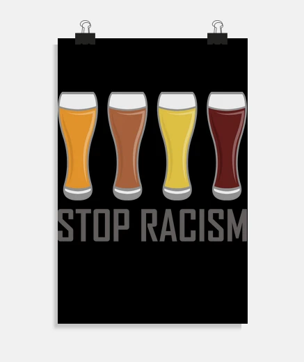 Poster stop rasicm birra divertente regalo pap