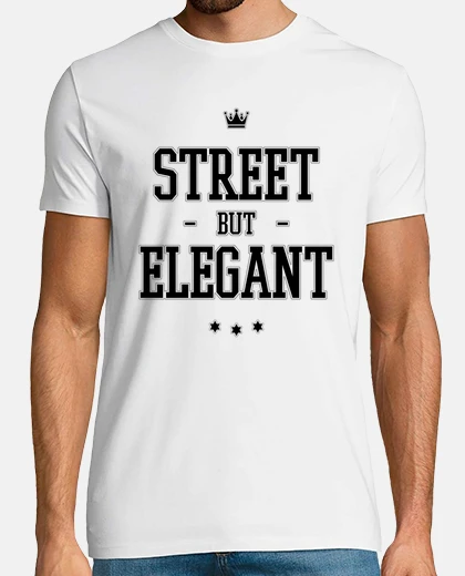 Camiseta Street But Elegant