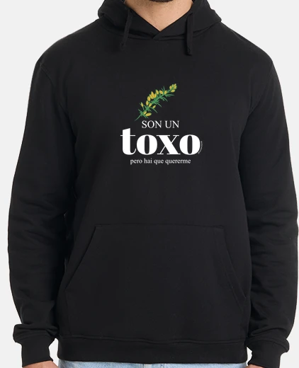 Sudadera Sudadera Son un Toxo con capucha Unisex