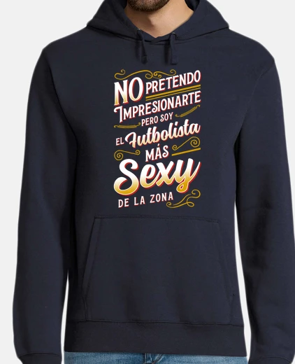 Sweat suis le joueur de football professionnel le plus sexy humour sport football fan de football