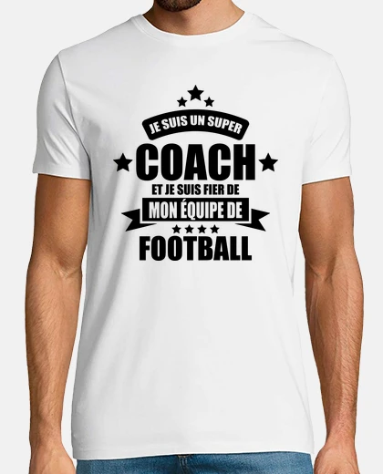 Tee-shirt super coach fier de mon équipe de foot