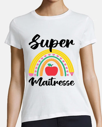 Tee-shirt super maitresse cadeau maîresse d école