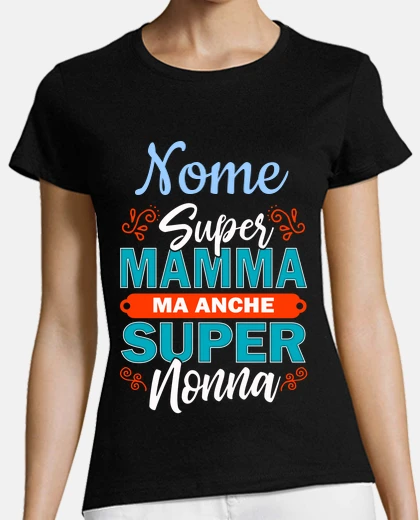 T-shirt super mamma su su nonna mamma nonna in italiano