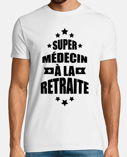 Tee-shirt super médecin à la retraite