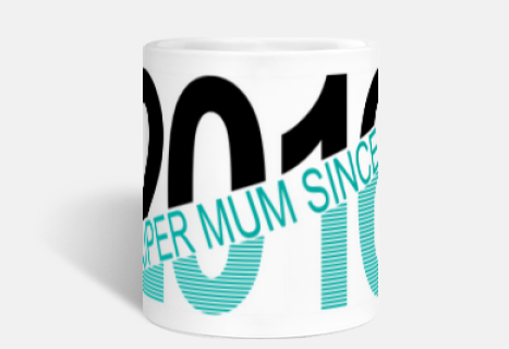 Super mum since 2016 - Gift