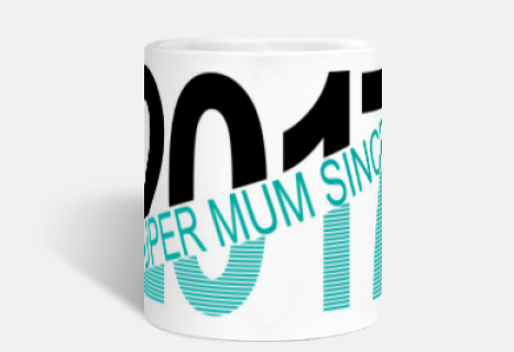 Super mum since 2017 - Gift