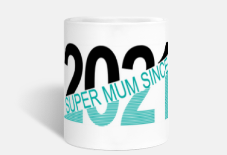 Super mum since 2021