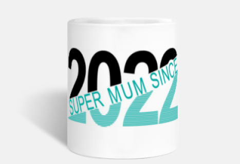 Super mum since 2022