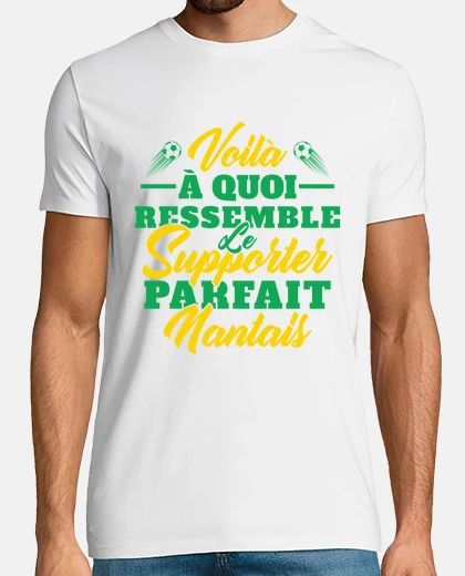 Tee-shirt Supporter Nantais Humour Cadeau