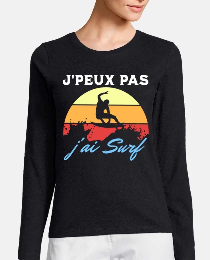 Playera surf i can39t i have surf surfer gift