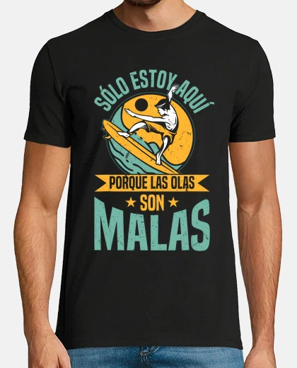 T-shirt surfista sono qui solo perché le onde s