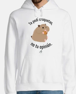sweatshirt i asked you for croquettes, not your opinion