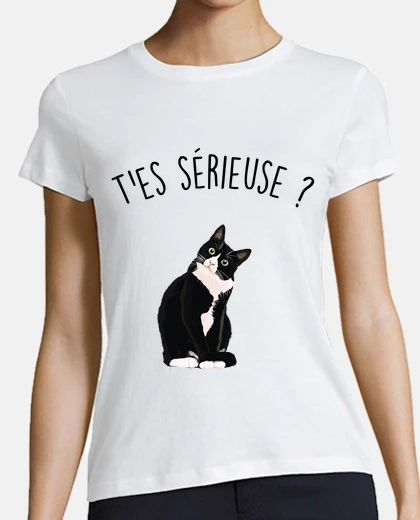 Tee-shirt T es sérieuse