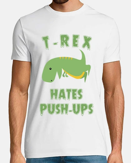Camiseta T-Rex Hates Push Ups