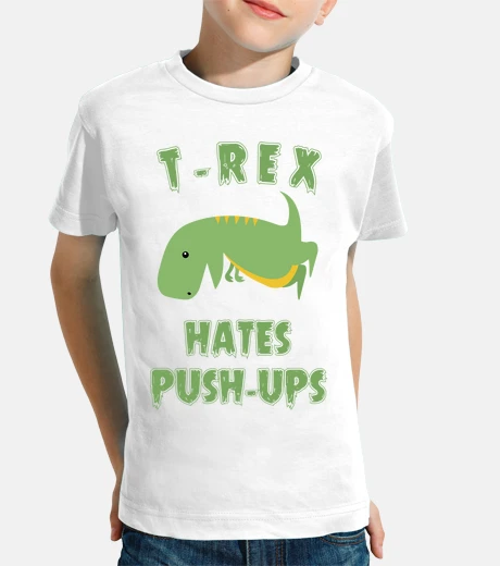 Kids t-rex hates push ups