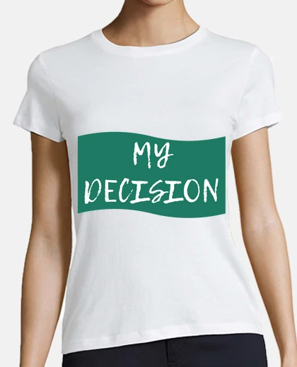 Tee-shirt t-shirt blanc ma décision