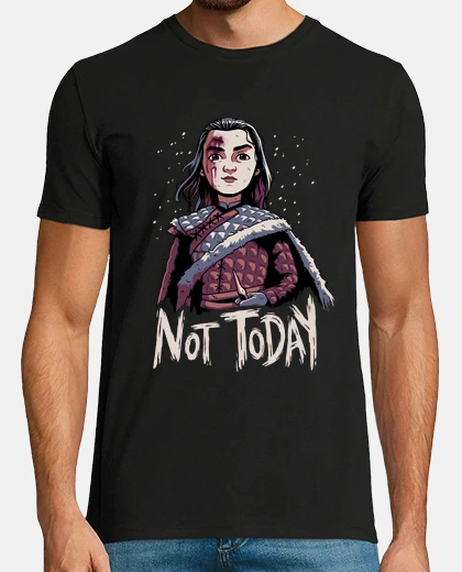 Tee-shirt t-shirt pas aujourd'hui arya stark