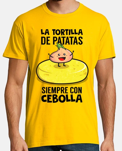 T-shirt t-shirt the potato omelette always with onion
