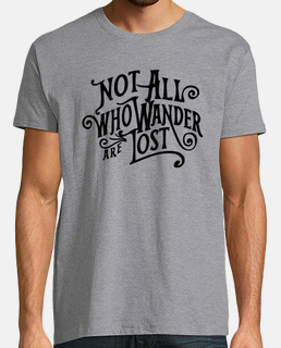 t-shirt Not all who wander
