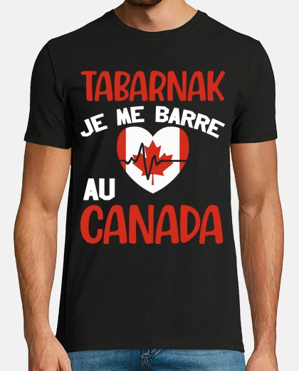 Tee-shirt Tabarnak je me barre au canada cadeau h