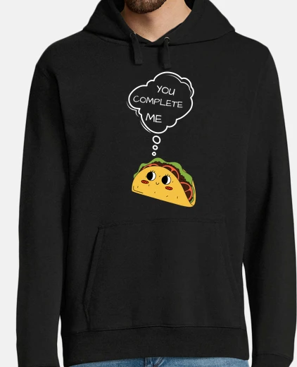 Sudadera tacos you complete me funny cinco de ma