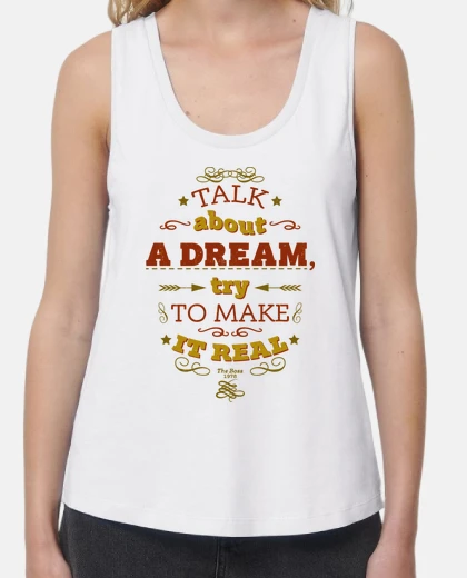Camiseta Talk about a dream