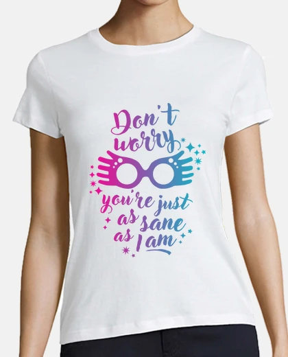 Camiseta tan cuerdo como yo